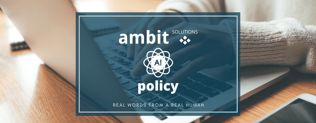 Person typing on a keyboard with the words “Ambit Solutions’ AI Policy: Real Words from a Real Human” overlayed